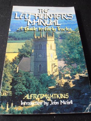 The Ley Hunter´s Manual. A Guide to Early Tracks