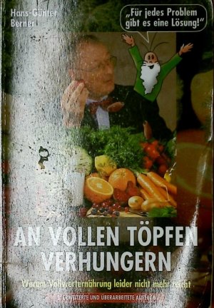 gebrauchtes Buch – Berner, Hans G – An vollen Töpfen verhungern