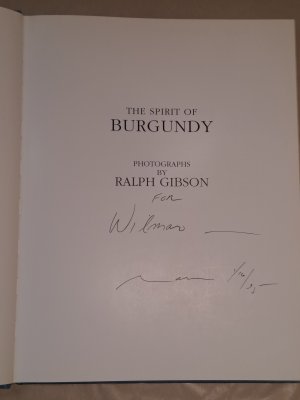 gebrauchtes Buch – Ralph Gibson – The Spirit of Burgundy - signiert, Widmungsexemplar für Wilmar Koenig