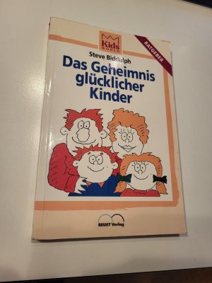 gebrauchtes Buch – Steve Biddulph – Das Geheimnis glücklicher Kinder