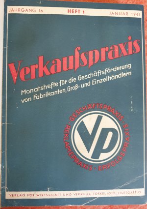 Verkaufspraxis. Monatshefte für die Verkaufs-, Absatz- und Geschäftsförderung von Fabrikanten, Groß- und Einzelhändlern. kompletter 16. Jahrgang. Heft […]