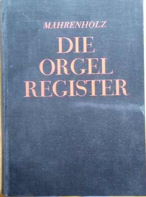 Die Orgelregister, ihre Geschichte und ihr Bau