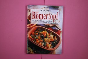 gebrauchtes Buch – DR OETKER RÖMERTOPF - DIE BESTEN REZEPTE UND IDEEN FÜR ALLE GELEGENHEITEN.