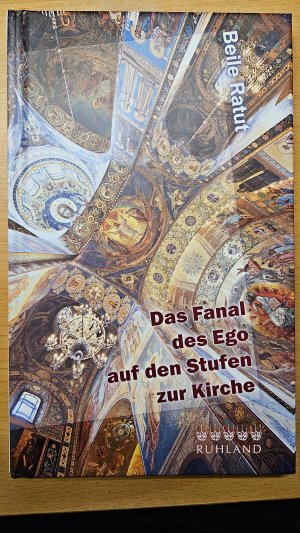 gebrauchtes Buch – Beile Ratut – Das Fanal des Ego auf den Stufen zur Kirche