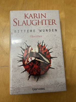 gebrauchtes Buch – Karin Slaughter – Bittere Wunden