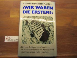 Wir waren die ersten. ; Edwin E. Aldrin ; Michael Collins. In Zusammenarb. mit Gene Farmer u. Dora Jane Hamblin. Mit e. Epilog von Arthur C. Clarke. Aus […]