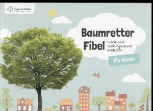 Baumretter Fibel. Stadt- und Siedlungsräume entdecken. Für Kinder