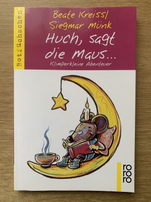 gebrauchtes Buch – Beate Kreissl – Huch, sagt die Maus...   Klimperkleine Abenteuer