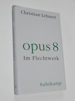 gebrauchtes Buch – Christian Lehnert – opus 8 - Im Flechtwerk