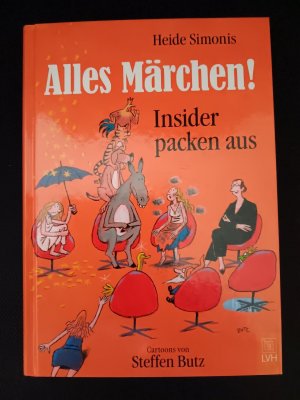 Alles Märchen! - Insider packen aus