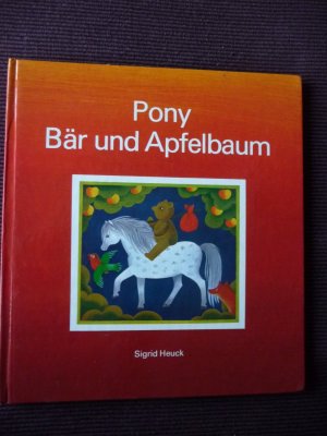 gebrauchtes Buch – Sigrid Heuck – Pony, Bär und Apfelbaum