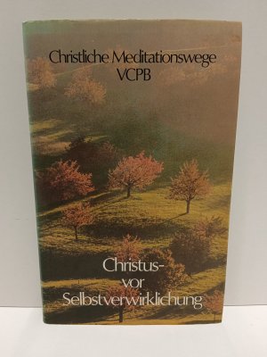 Christus- vor Selbstverwirklichung