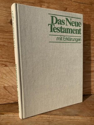 Das Neue Testament mit Erklärungen – nach der Übersetzung Martin Luthers