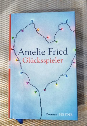 gebrauchtes Buch – Amelie Fried – Glücksspieler