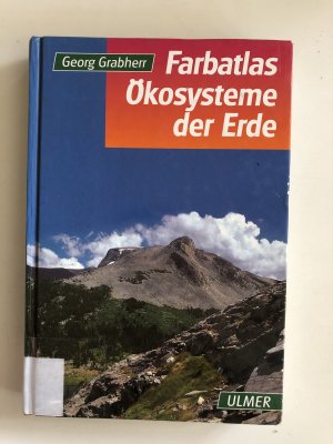 Ökosysteme der Erde - Natürliche, naturnahe und künstliche Land-Ökosysteme aus geobotanischer Sicht