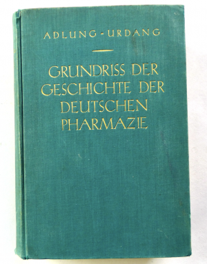 Grundriss der Geschichte der deutschen Pharmazie