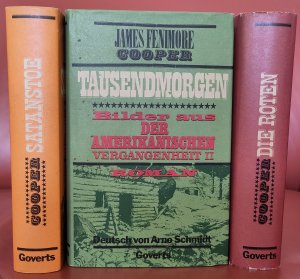 Satanstoe -- Tausendmorgen -- Die Roten [3 Bände]. Bilder aus der amerikanischen Vergangenheit. [Roman. Deutsch von Arno Schmidt]