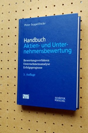 Handbuch Aktien- und Unternehmensbewertung - Bewertungsverfahren, Unternehmensanalyse, Erfolgsprognose