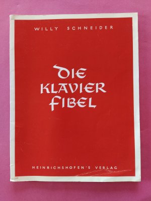 Die Klavierfibel. eine zeitgemässe Anleitung zum Klavierspiel Opus 59 (N 989)