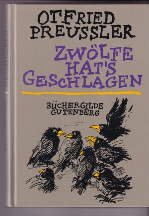 Zwölfe hat's geschlagen - Dreimal 13 Geschichten von Schätzen und ihren Hütern, von Hexen und Zaubermeistern, von armen Seelen und mancherlei Geisterspuk