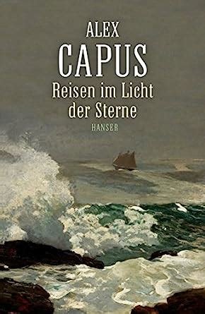 gebrauchtes Buch – Alex Capus – Reisen im Licht der Sterne  ERSTAUSGABE