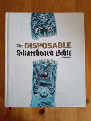 Disposable - A Skateboard Bible: A Skateboard Collector's Bible