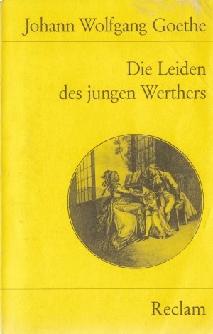 gebrauchtes Buch – Goethe, Johann Wolfgang – Die Leiden des jungen Werthers