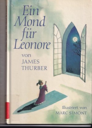 gebrauchtes Buch – Thurber, James / illustriert von Marc Simont – Ein Mond für Leonore ( Many Moons)