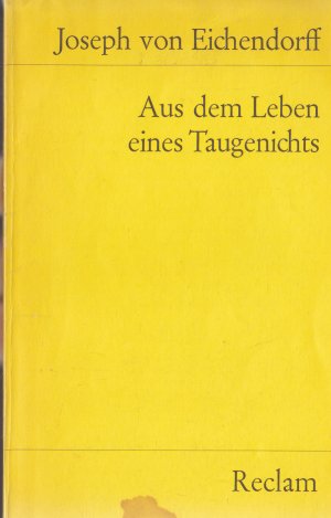 gebrauchtes Buch – Eichendorff, Joseph von – Aus dem Leben eines Taugenichts - Novelle. Textausgabe mit Anmerkungen/Worterklärungen und Nachwort