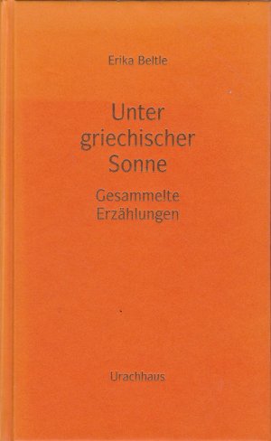 Unter griechischer Sonne - Gesammelte Erzählungen - Band III