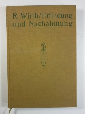 Erfindung und Nachahmung. Beiträge zu deren Tatbestandsanalyse als Grundlage des Rechtsschutzes