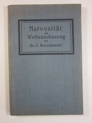 antiquarisches Buch – J Marcinowski – Nervosität und Weltanschauung. Studien zur seelischen Behandlung Nervöser.