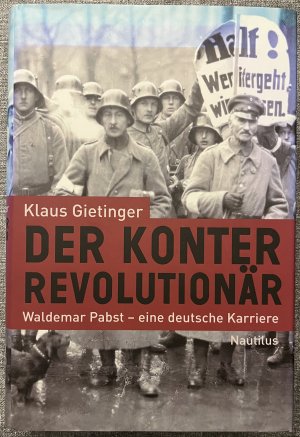 Der Konterrevolutionär - Waldemar Pabst – eine deutsche Karriere