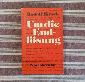 gebrauchtes Buch – Rudolf Hirsch – Um die Endlösung - Prozessberichte über den Lischka-Prozess in Köln und den Auschwitz-Prozess in Frankfurt/M