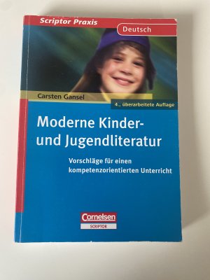 gebrauchtes Buch – Carsten Gansel – Moderne Kinder- und Jugendliteratur - Vorschläge für einen kompetenzorientierten Unterricht