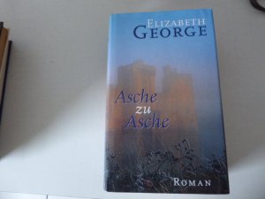 gebrauchtes Buch – Elizabeth George – Asche zu Asche. Roman. Hardcover mit Schutzumschlag