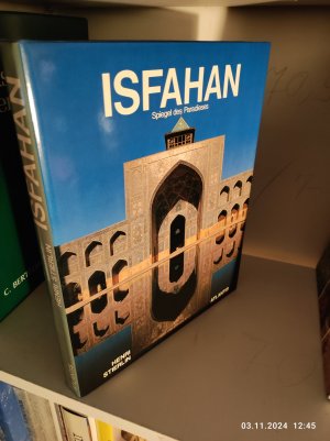 Isfahan. Spiegel des Paradieses.