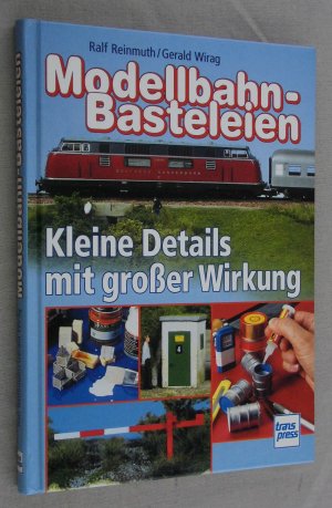 gebrauchtes Buch – Reinmuth, Ralf; Wirag – Modellbahn-Basteleien