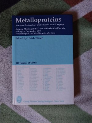 Metalloproteins - structure, molecular function and clin. aspects ; autumn meeting of the German Biochem. Soc., Tübingen, September 1979 ; proceedings […]