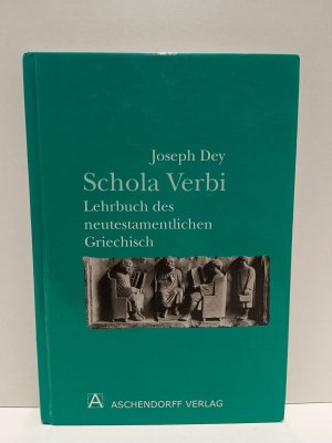 Schola verbi - Lehrbuch d. neutestamentl. Griechisch