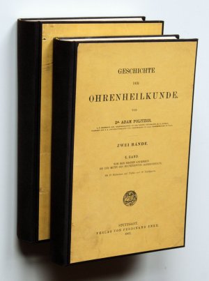 Geschichte der Ohrenheilkunde. Band 1 u. 2.