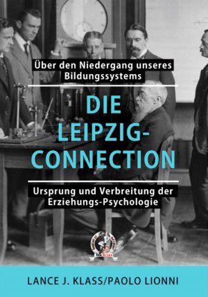 Die Leipzig Connection, Ursprung und Verbreitung der Erziehungs-Psychologie