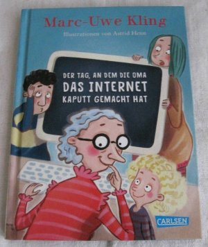 gebrauchtes Buch – Marc-Uwe Kling – Der Tag, an dem die Oma das Internet kaputt gemacht hat