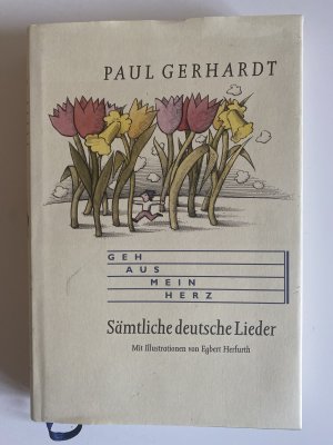 gebrauchtes Buch – Paul Gerhardt – Geh aus, mein Herz - Sämtliche deutsche Lieder