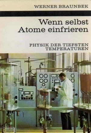 Wenn selbst Atome einfrieren - Physik für tiefsten Temperaturen