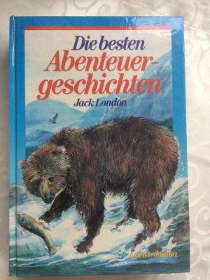 gebrauchtes Buch – Jack London – Die besten Abenteuergeschichten