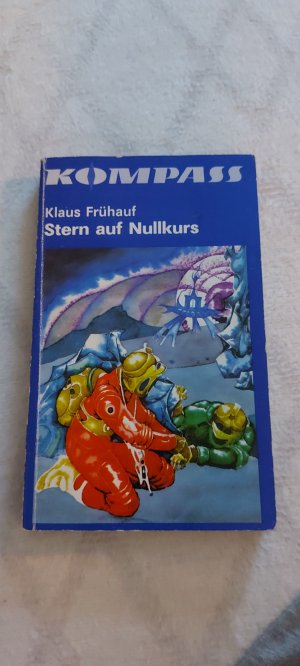 gebrauchtes Buch – Klaus Frühauf – Stern auf Nullkurs - wiss.-phantast. Roman, Kompass Bücher