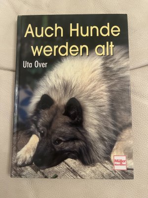 gebrauchtes Buch – Uta Over – Auch Hunde werden alt