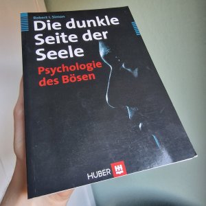 gebrauchtes Buch – Simon, Robert I – Die dunkle Seite der Seele - Psychologie des Bösen