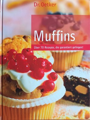 Muffins. Über 70 Rezepte, die garantiert gelingen!